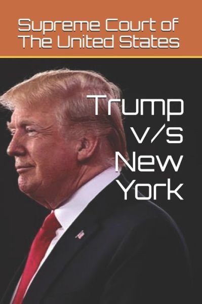 Cover for Supreme Court of The United States · Trump v/s New York (Paperback Book) (2021)
