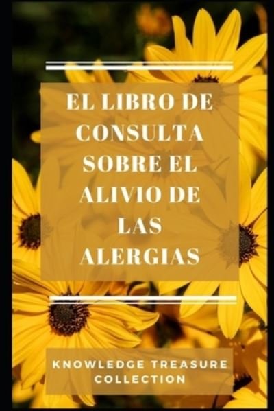Cover for Independently Published · El Libro De Consulta Sobre El Alivio De Las Alergias (Taschenbuch) (2021)