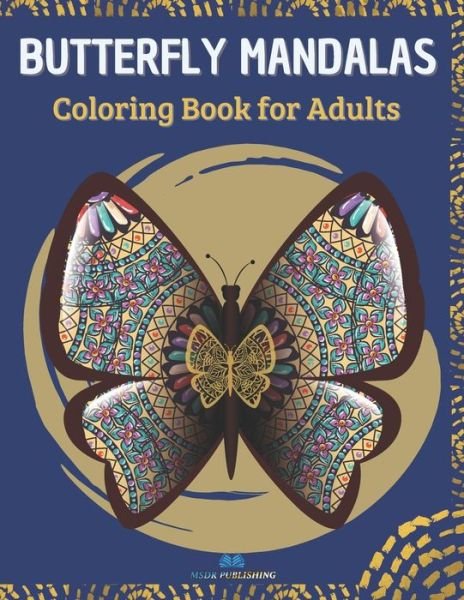 Cover for Msdr Publishing · Butterfly Mandalas: Adult Coloring Book for Butterfly Lovers (Paperback Bog) (2021)
