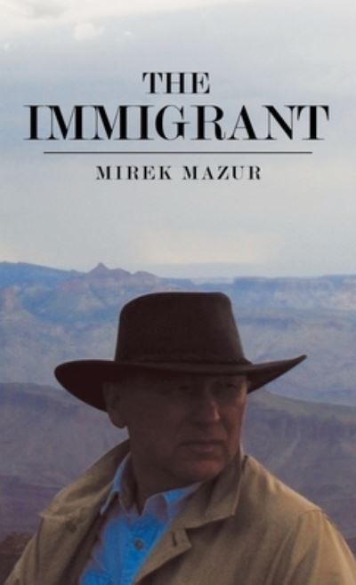 Cover for Mirek Mazur · The Immigrant (Hardcover Book) (2022)