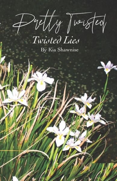 Cover for Kia Shawnise · Pretty Twisted: Twisted Lies - Pretty Twisted (Paperback Book) (2021)