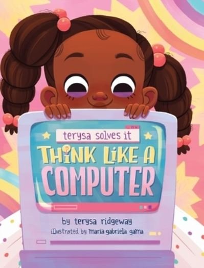Cover for Terysa Ridgeway · Think Like A Computer (Hardcover bog) (2021)