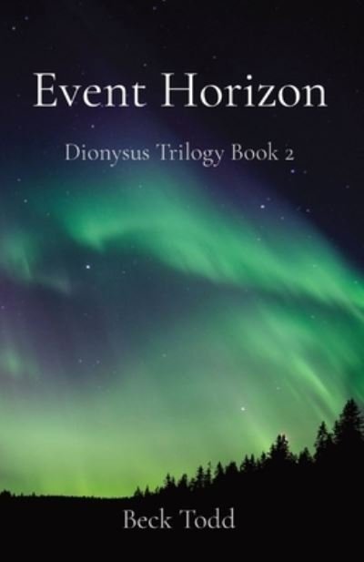 Cover for Beck Todd · Event Horizon: Dionysus Trilogy Book 2 (Paperback Book) (2022)