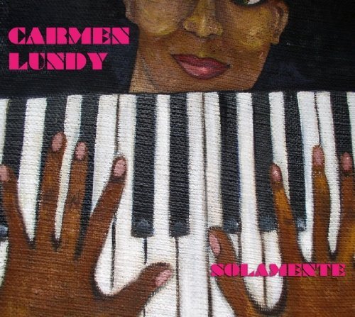 Solamente - Carmen Lundy - Música - Afrasia Prod. - 0015882070706 - 7 de julio de 2009