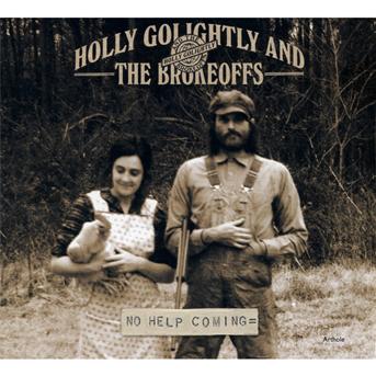 Cover for Holly Golightly &amp; the Brokeoffs · No Help Coming (CD) [Digipak] (2011)