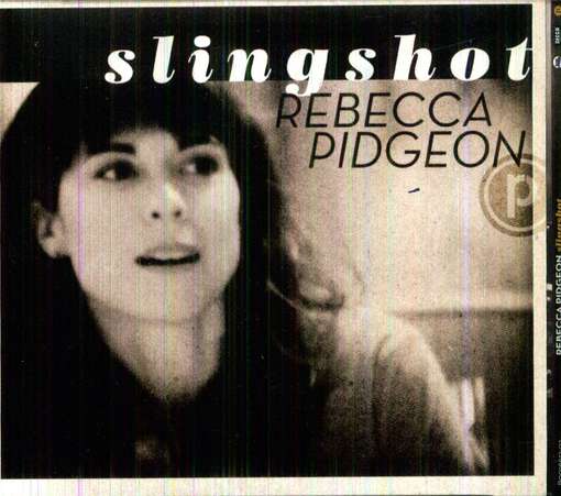 Slingshot - Rebecca Pidgeon - Music - DECCA - 0602527948706 - April 17, 2012