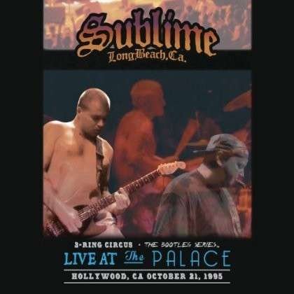 Cover for Sublime · 3 Ring Circus - Live at The Palace (CD) [Clean edition] (2013)