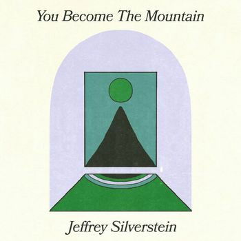 Cover for Jeffrey Silverstein · You Become The Mountain (INDIE EXCLUSIVE, LILAC VINYL) (LP) (2022)