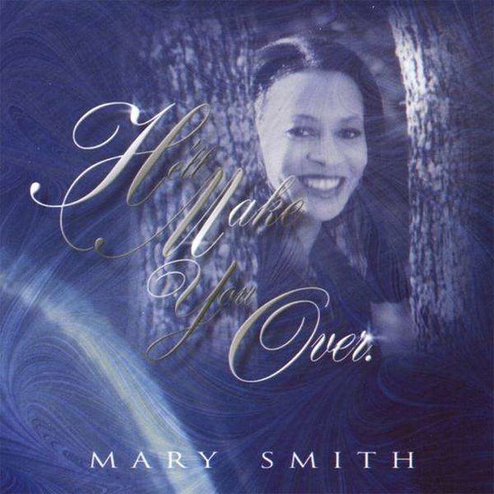 Cover for Mary Smith · He'll Make You over (CD) (2008)