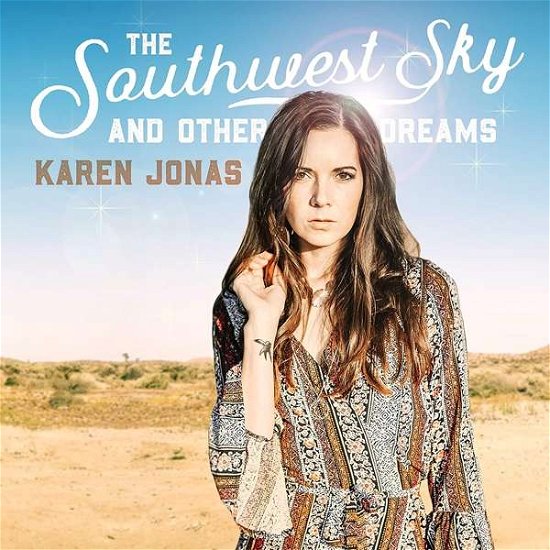 The Southwest Sky And Other Dreams - Karen Jonas - Music - GOLDRUSH RECORDS - 0844667044706 - August 28, 2020