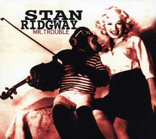 Cover for Stan Ridgway · Mr. Trouble (CD) (2012)