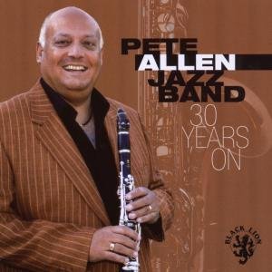 30 Years on - Pete Jazz Band Allen - Muziek - BLACK LION - 4002587106706 - 27 juni 2008