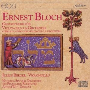 Complete Works for Cello & Orchestra - Bloch / Berger,julius / Polish Nat'l Rso, Wit - Musikk - EBS - 4013106060706 - 13. april 1994