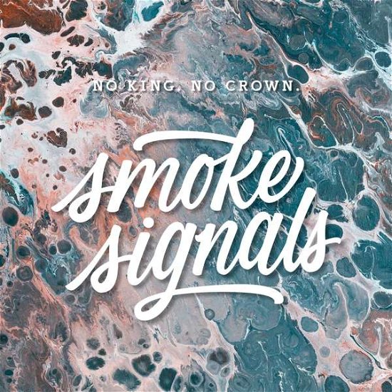 Cover for No Crown No King · Smoke Signals (CD) (2019)