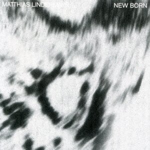 Cover for Matthias Lindermayr · New Born (CD) [Japan Import edition] (2020)