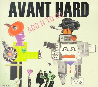 Cover for Add N to X · Avant Hard (CD) (2009)