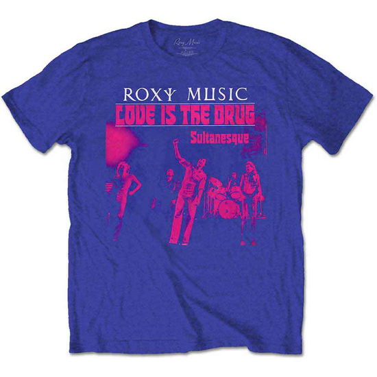 Roxy Music Unisex T-Shirt: Love Is The Drug (Royal Blue) - Roxy Music - Produtos - - 5056561021706 - 26 de janeiro de 2022