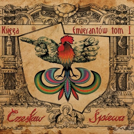 Cover for Czeslaw Spiewa · Ksiega Emigrantów. Tom I (CD) (2014)
