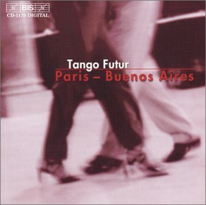 Cover for Tango Futur · Tango Futur - Paris - Buenos Aires (CD) (2003)