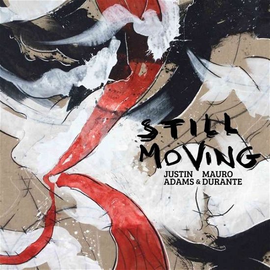 Cover for Adams, Justin &amp; Mauro Durante · Still Moving (CD) (2021)