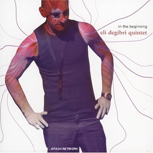 Eli =Quartet= Degibri · In The Beginning (CD) (2003)
