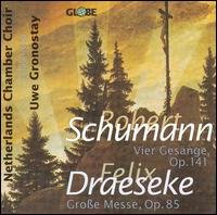 Cover for Schumann / Netherlands Chamber Choir / Gronostay · Vier Gesange Op 141 / Draeseke Grosse Messe Op 85 (CD) (2006)