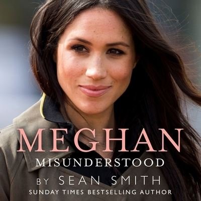 Meghan Misunderstood - Sean Smith - Musik - HarperCollins UK and Blackstone Publishi - 9780008474706 - 15. Juni 2021