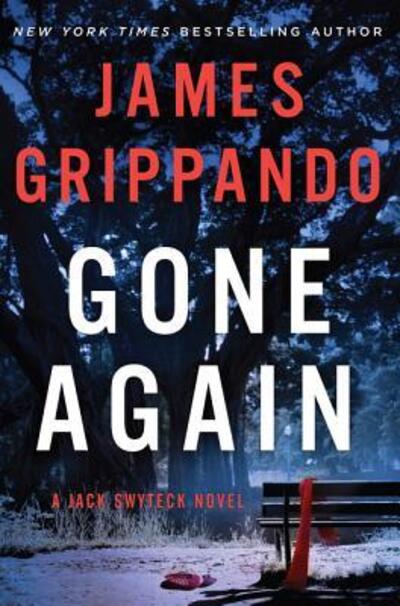 Cover for James Grippando · Gone Again: A Jack Swyteck Novel - Jack Swyteck Novel (Hardcover Book) [First edition. edition] (2016)