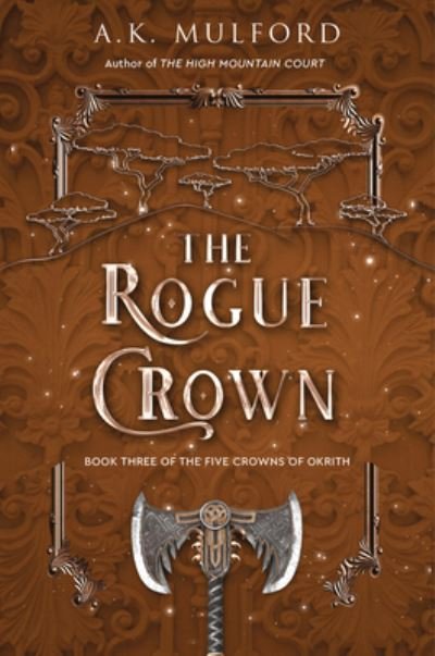 Cover for A.K. Mulford · The Rogue Crown: A Novel - The Five Crowns of Okrith (Paperback Book) (2022)