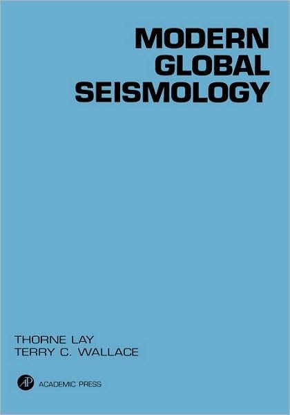 Cover for Lay, Thorne (University of Santa Cruz, CA) · Modern Global Seismology - International Geophysics (Innbunden bok) (1995)