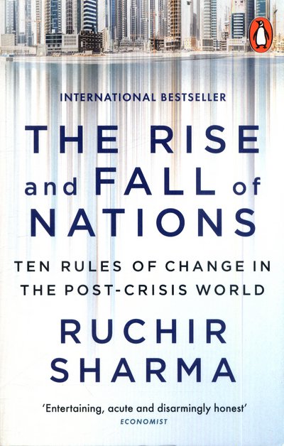 Cover for Ruchir Sharma · The Rise and Fall of Nations: Ten Rules of Change in the Post-Crisis World (Pocketbok) (2017)