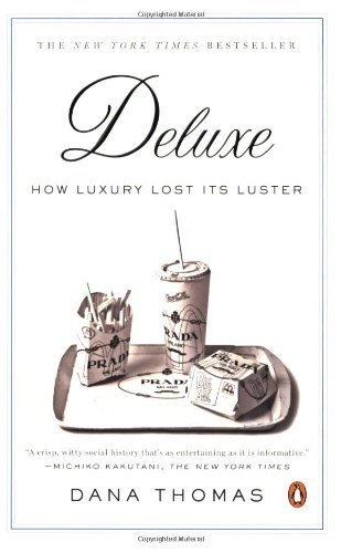 Cover for Dana Thomas · Deluxe: How Luxury Lost Its Luster (Paperback Book) [Reprint edition] (2008)