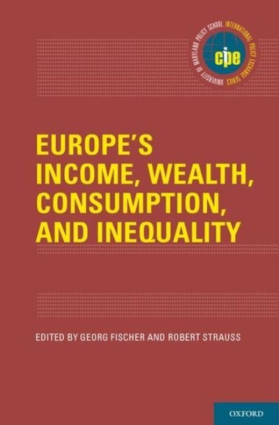 Europe's Income, Wealth, Consumption, and Inequality - International Policy Exchange -  - Books - Oxford University Press Inc - 9780197545706 - April 21, 2021