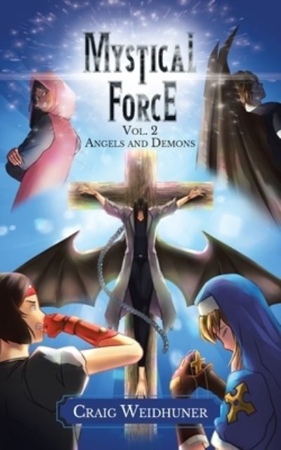 Mystical Force : Volume 2 Angels and Demons - Craig Weidhuner - Livros - Tellwell Talent - 9780228845706 - 7 de abril de 2021
