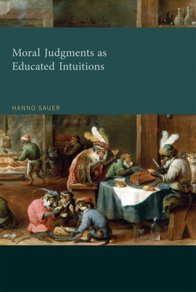 Cover for Hanno Sauer · Moral Judgments As Educated Intuitions (Book) (2022)