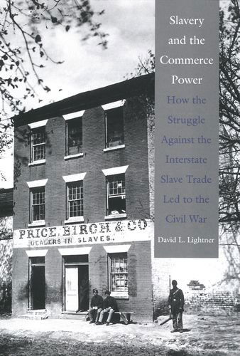 Cover for David L. Lightner · Slavery and the Commerce Power 8211 (Hardcover Book) (2006)