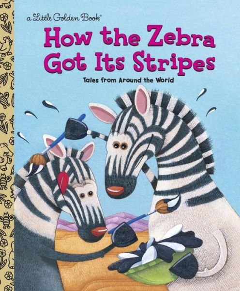 Cover for Golden Books · How the Zebra Got Its Stripes - Little Golden Book (Gebundenes Buch) [Random House edition] (2002)