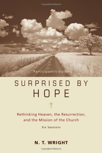 Cover for N. T. Wright · Surprised by Hope Participant's Guide: Rethinking Heaven, the Resurrection, and the Mission of the Church (Paperback Bog) (2010)