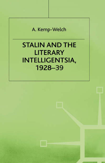 Cover for A. Kemp-Welch · Stalin and the Literary Intelligentsia, 1928-39 (Hardcover Book) (1991)