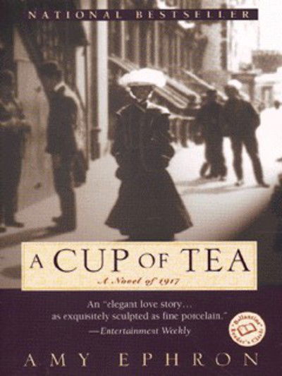 Cover for Amy Ephron · A Cup of Tea: A Novel of 1917 (Paperback Book) (1998)