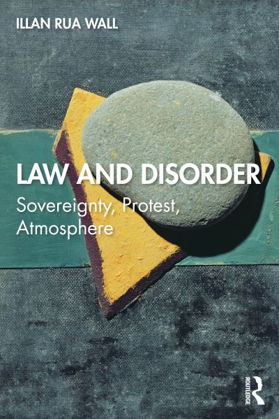 Cover for Illan rua Wall · Law and Disorder: Sovereignty, Protest, Atmosphere (Paperback Book) (2020)