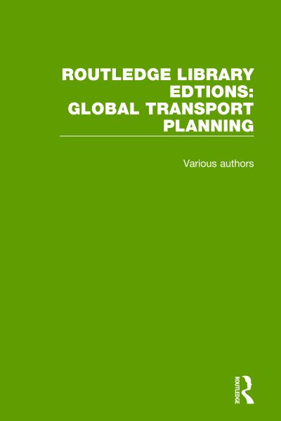 Cover for Various Authors · Routledge Library Editions: Global Transport Planning - Routledge Library Edtions: Global Transport Planning (Bog) (2021)