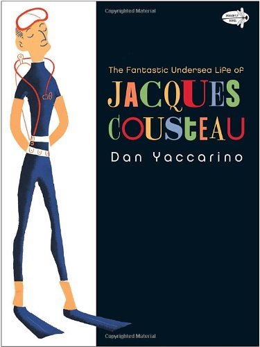 Cover for Dan Yaccarino · The Fantastic Undersea Life of Jacques Cousteau (Paperback Book) (2012)