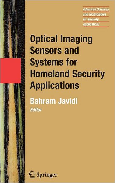 Cover for Bahram Javidi · Optical Imaging Sensors and Systems for Homeland Security Applications - Advanced Sciences and Technologies for Security Applications (Hardcover Book) [2006 edition] (2005)