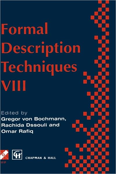 Formal Description Techniques VIII - IFIP Advances in Information and Communication Technology - Chapman - Books - Chapman and Hall - 9780412732706 - January 31, 1996