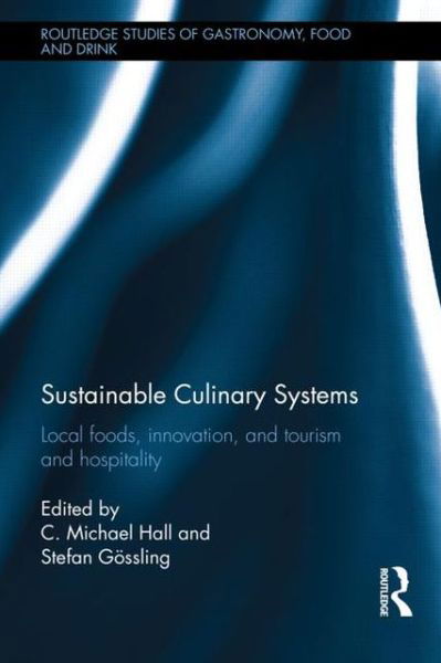 Cover for C. Michael Hall · Sustainable Culinary Systems: Local Foods, Innovation, Tourism and Hospitality - Routledge Studies of Gastronomy, Food and Drink (Hardcover Book) (2012)