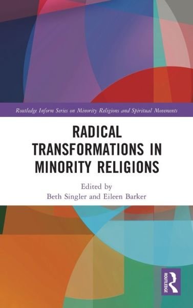 Cover for Eileen Barker · Radical Transformations in Minority Religions - Routledge Inform Series on Minority Religions and Spiritual Movements (Hardcover bog) (2021)