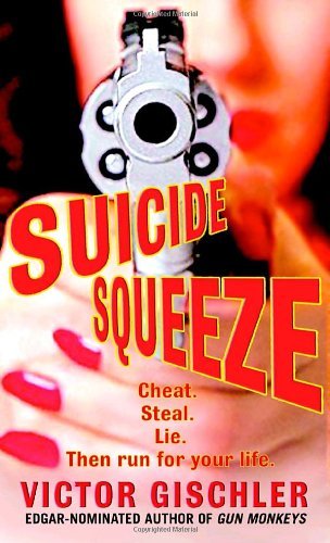 Cover for Victor Gischler · Suicide Squeeze: A Novel (Paperback Bog) (2006)