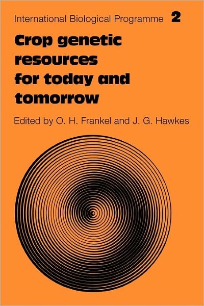 Cover for O H Frankel · Crop Genetic Resources for Today and Tomorrow - International Biological Programme Synthesis Series (Paperback Book) (2011)