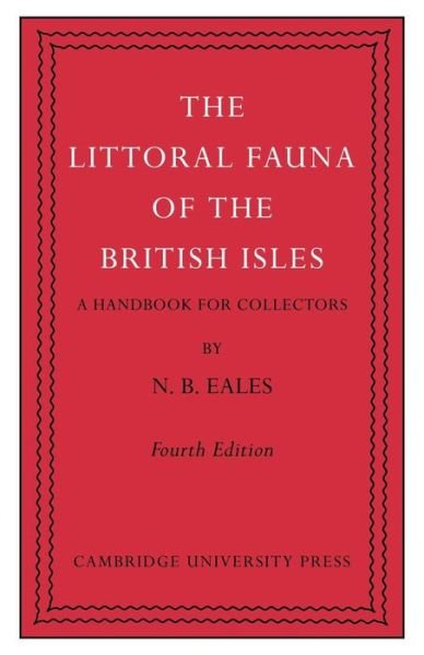 The Littoral Fauna of the British Isles: A Handbook for Collectors - N. B. Eales - Böcker - Cambridge University Press - 9780521294706 - 30 juni 2011